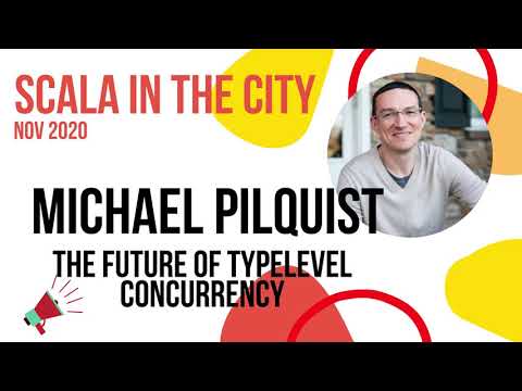 The Future of Typelevel Concurrency by Michael Pilquist at Scala in the City