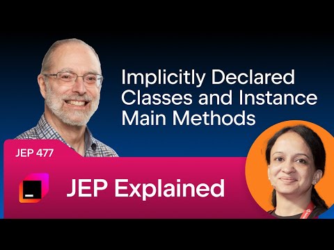 JEP Explained. JEP 477: Implicitly Declared Classes and Instance Main Methods