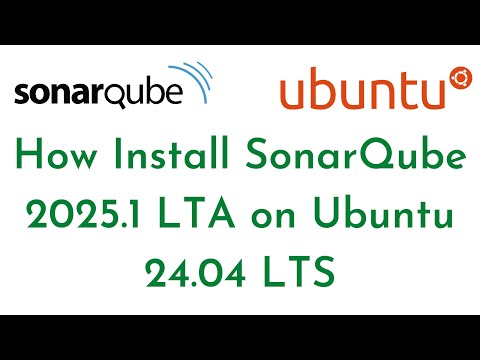 How Install SonarQube 2025.1 LTA on Ubuntu 24.04 LTS | Configure latest SonarQube on Linux