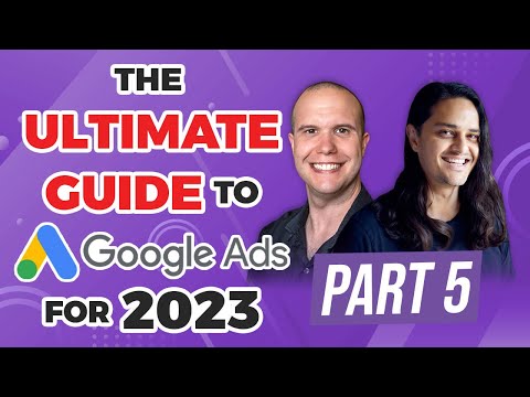 💸 The Ultimate Guide to Google Ads for 2023 | Part 5: Performance Max