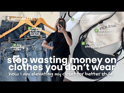 138. How to Stop Wasting Money on Clothes: Building a High-Quality and Intentional Wardrobe