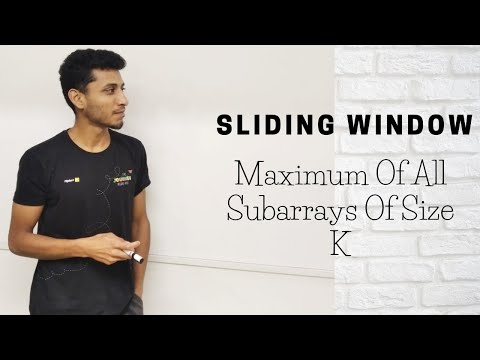 Maximum of all subarrays of size k | Sliding Window