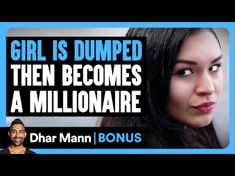GIRL IS DUMPED Then Becomes A MILLIONAIRE | Dhar Mann Bonus!