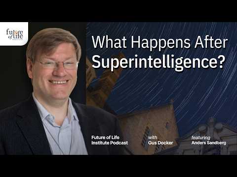What Happens After Superintelligence? (with Anders Sandberg)