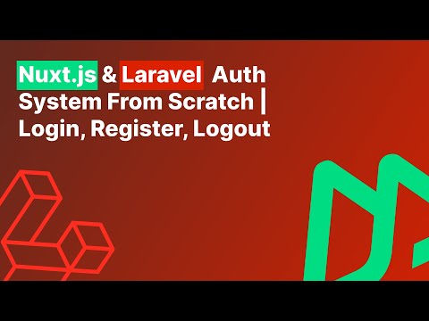 Laravel & Nuxt Auth System From Scratch | Login, Register, Logout (2025)