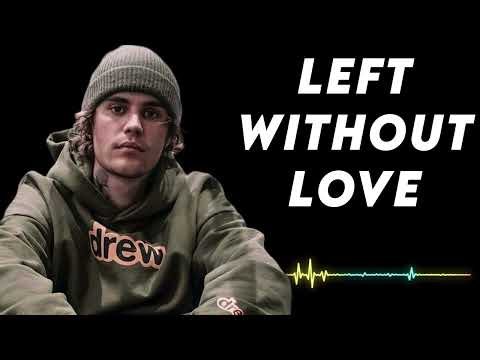 Justin bieber - Left Without Love