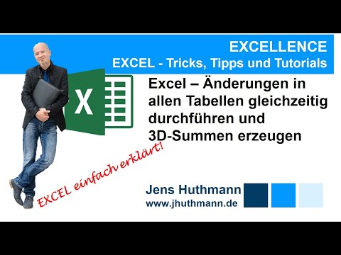 Excel -  Änderungen in allen Tabellen gleichzeitig durchführen und 3D-Summen bilden