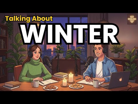How to Talk About Winter in English | English Podcast for Speaking Fluency