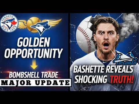 BLUE JAYS HANDED GOLDEN OPPORTUNITY AS BOMBSHELL TRADE RUMORS EXPLODE AND BASHETTE REVEALS SHOCKIN