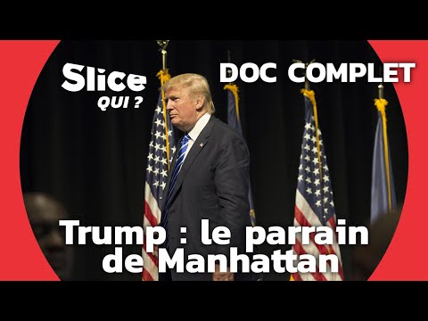 Donald Trump : Aux origines d’une mégalomanie | SLICE Qui ? | DOCUMENTAIRE COMPLET