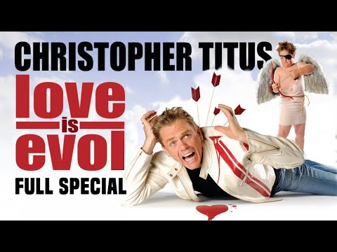 Christopher Titus • Love Is Evol • Full Special