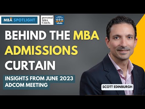 Behind the MBA Admissions Curtain - How AdComs Evaluate your MBA Application and Candidacy