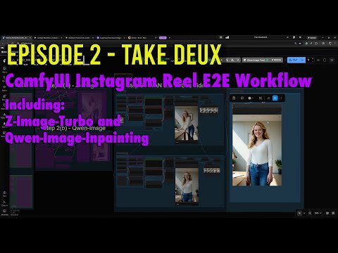Episode 2 UPDATED - ComfyUI Instagram Reel E2E Workflow - Take Deux