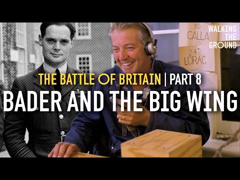 8. How Douglas Bader's Big Wing Divided Fighter Command in The Battle of Britain