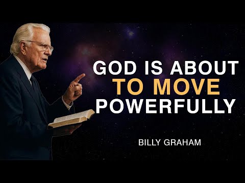 God Is About to Move Powerfully in Your Life - Billy Graham