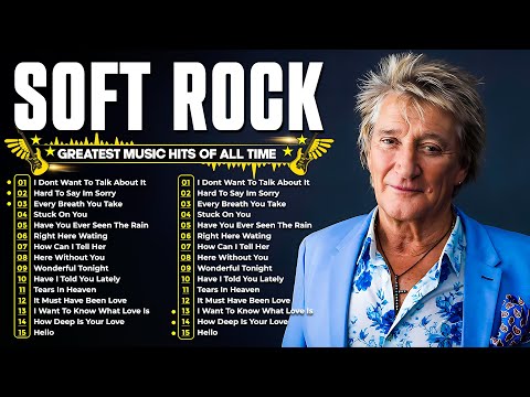 Soft Rock Love Songs 70s 80s 90s - Rod Stewart, Elton John, Eric Clapton, Bee Gees, Michael Bolton