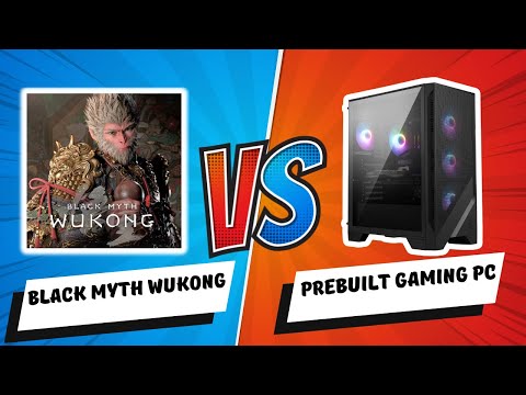 Black Myth Wukong vs Prebuilt Gaming PC