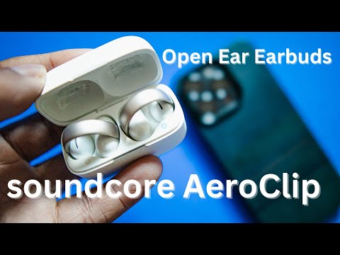 soundcore AeroClip - Why Are These Earbuds Making Everyone Go Crazy?