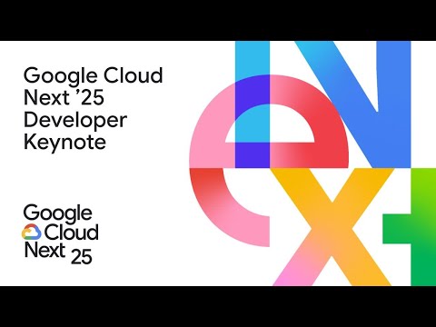 Google Cloud Next 25 Developer Keynote: You can just build things