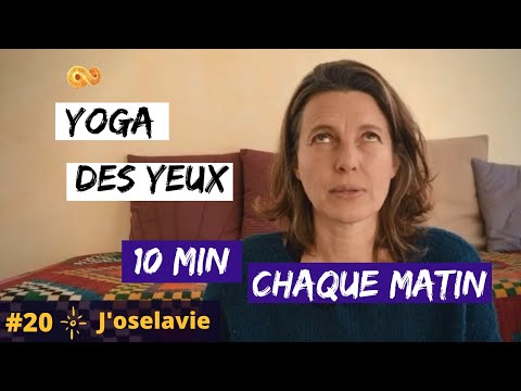 YOGA DES YEUX. 10 minutes pour Y VOIR PLUS CLAIR