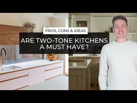Are Two-Tone Kitchens A Must Have? | Pros, Cons & Design Ideas