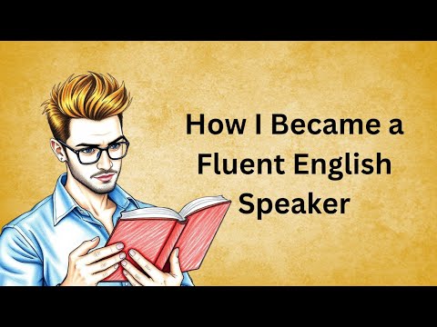 How I Became a Fluent English Speaker | Graded Reader | Improve Your English Speaking | CLT