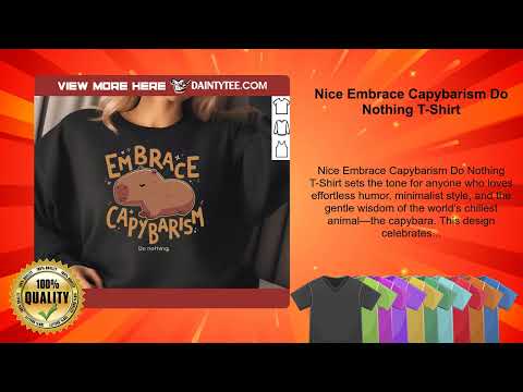 Nice Embrace Capybarism Do Nothing T-Shirt