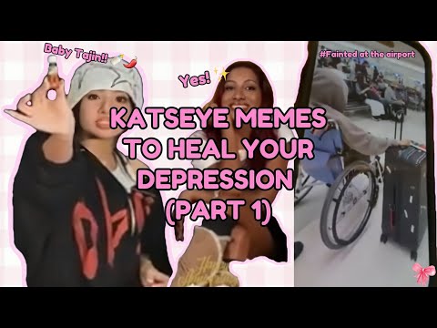 KATSEYE memes to HEAL YOUR DEPRESSION part one