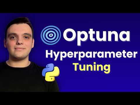 Master Optuna: Advanced Hyperparameter Tuning for Machine Learning (Step-by-Step)