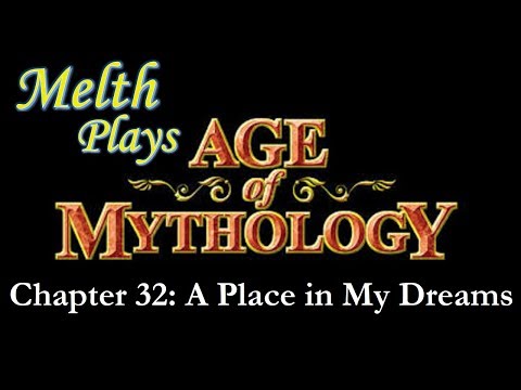 Age of Mythology Chapter 32: A Place in My Dreams
