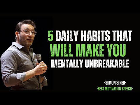 5 Daily Habits That Will Make You Mentally Unbreakable ||  | Motivational Speech by Simon Sinek ||