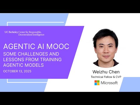 Agentic AI MOOC | UC Berkeley CS294-196 Fall 2025 | Training Agentic Models by Weizhu Chen