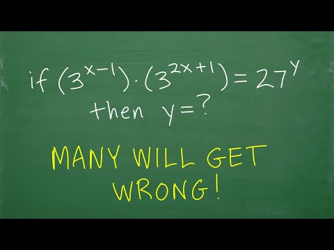 If 3 to (x –1) times 3 to (2x + 1) = 27 to y power, then y =? Many don’t get POWERS!