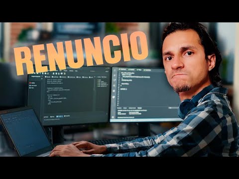 Por esto RENUNCIE como DESARROLLADOR DE SOFTWARE