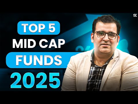 Top 5 Midcap Funds to Invest in 2025 | Sanjay Kathuria