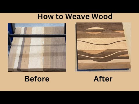 How to Weave or Wiggle Wood