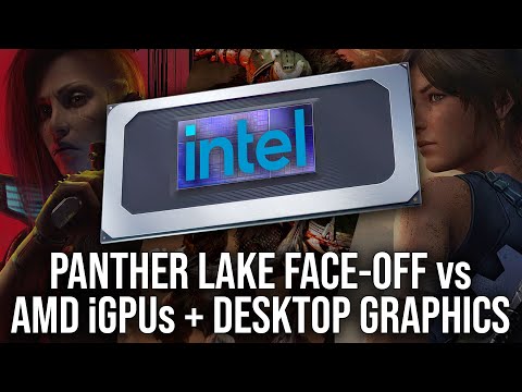 Intel Panther Lake Benchmarked vs Strix Halo/Strix Point vs RTX 3050/RX 6600