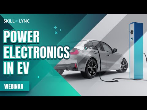 Scope of Power Electronics in EV | Free Certified Electrical Engineering Webinar | Skill Lync