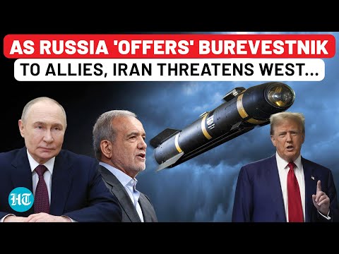 After Putin 'Offers' Burevestnik Nuclear Missile To Allies, Iran Threatens West| China,Russia,Trump