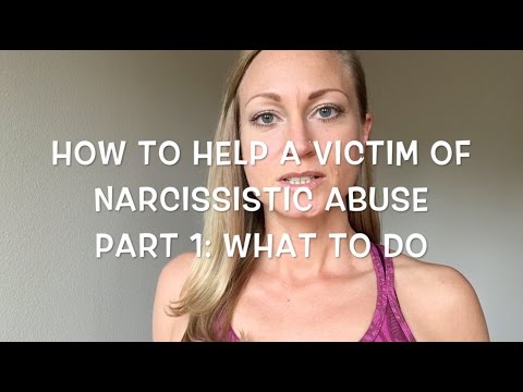 How to Help a Victim of Narcissistic Abuse Part 1: What To Do