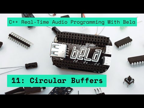 11: Circular Buffers, C++ Real-Time Audio Programming with Bela