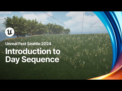 Introduction to Day Sequence | Unreal Fest 2024