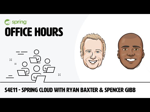 Spring Office Hours: S4E11 - Spring Cloud with Ryan Baxter & Spencer Gibb