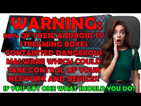 WARNING: 80 Percent Of These Android TV Streaming Boxes Contain Dangerous Malware!