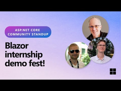 Blazor Community Standup - Blazor internship demo fest!