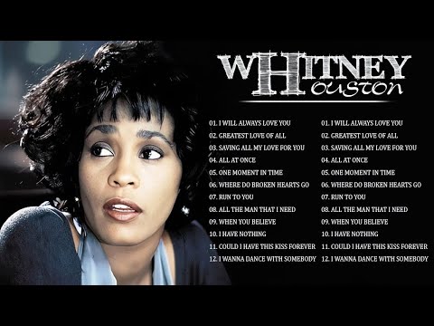 Whitney Houston Greatest Hits Full Album Whitney Houston Best Song Ever All Time