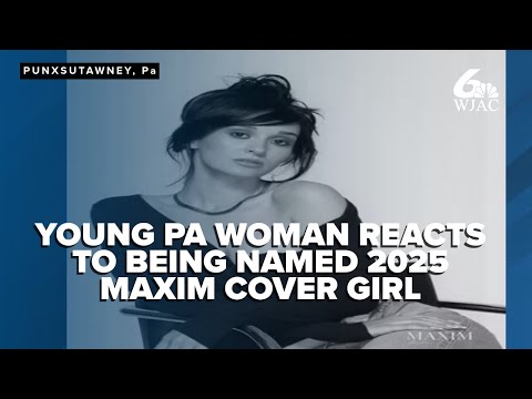 'Complete shock:' 19-year-old Punxsutawney, Pa woman named 2025 Maxim 'Cover Girl'