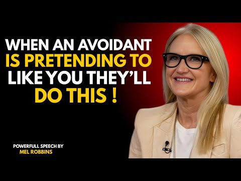 WHEN AN AVOIDANT IS PRETENDING TO LIKE YOU THEY'LL DO THIS! |MEL ROBBINS BEST MOTIVATION SPEECH|