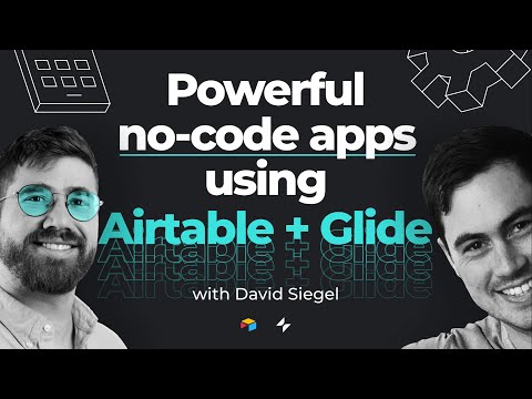 Powerful no-code apps using Airtable + Glide with David Siegel