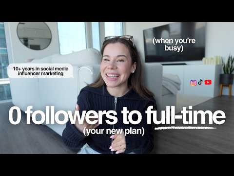 If I had 0 followers, here's exactly how I'd become a full-time content creator by the end of 2025